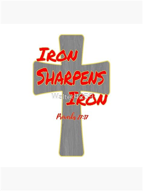 "Iron Sharpens Iron Bible Verse (Proverbs 27:17)" Poster by Walter4259 | Redbubble