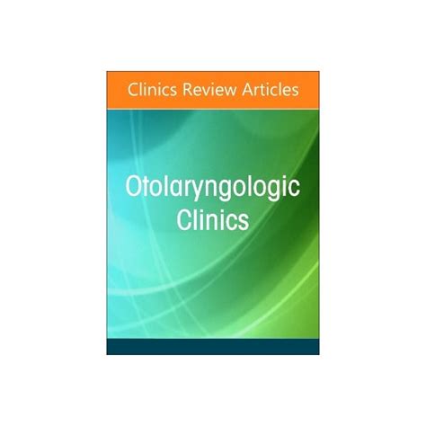 Allergy And Asthma In Otolaryngology An Issue Of Otolaryngologic Clinics Of North America By