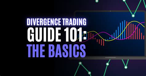 Divergence Trading Guide 101 The Basics Technical Analysis