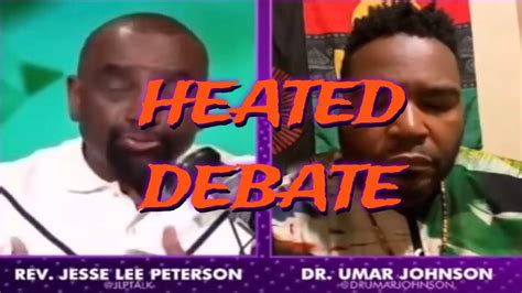 Heated Debate With Jesse Lee Peterson And Umar Johnson Strengthofjudah