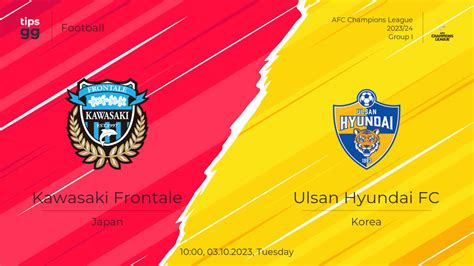 Kawasaki Frontale Vs Ulsan Hyundai FC 03 10 2023 At AFC Champions