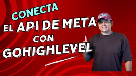 Conecta El Api De Meta Con Gohighlevel Youtube