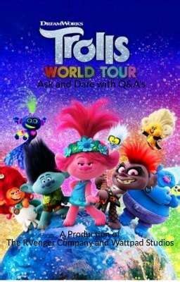 Trolls World Tour Ask And Dares Trollex Dare Six Wattpad