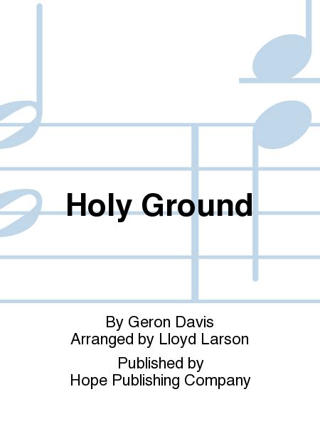 Holy Ground By Geron Davis 4 Part Sheet Music Sheet Music Plus