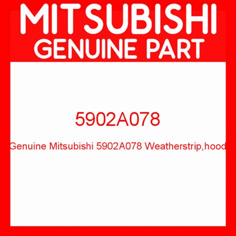 Genuine Mitsubishi 5902A078 Weatherstrip,hood at www.ra.parts