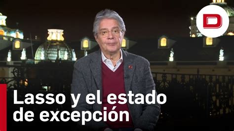 Lasso Declara El Estado De Excepción En Tres Provincias Afectadas Por