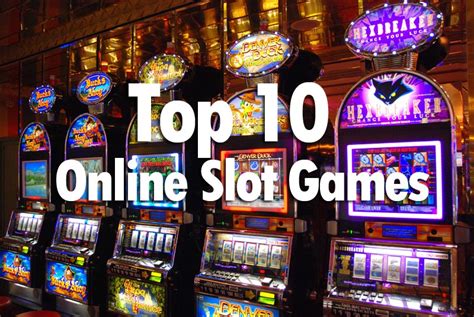 Top 10 Online Slot Games