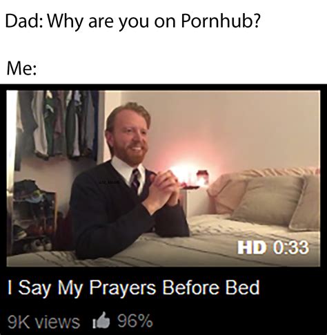Im Not Watching Porn Dad R Dankmemes