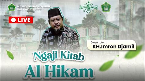 Live Kajian Kitab Al Hikam Bersama Kh Imron Djamil Rabu Pon