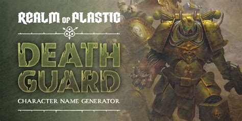 Death Guard 40k 30k Character Name Generator — Realm Of Plastic