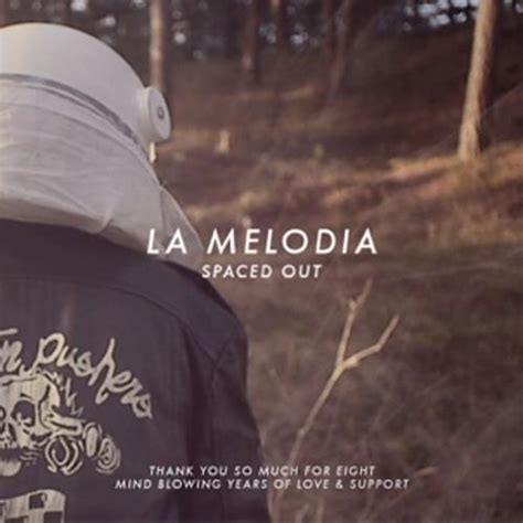 La Melodia Spaced Out Lyrics Genius Lyrics