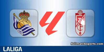 Real Sociedad Vs Granada Full Match 2023 24 Fullmatchsports