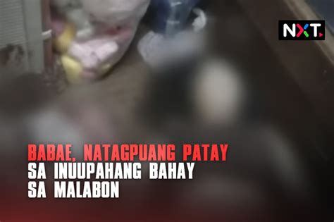 Babae Natagpuang Patay Sa Inuupahang Bahay Sa Malabon ABS CBN News