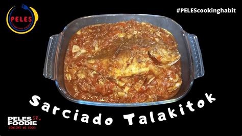 Sarciadong Isda Talakitok Fish Recipe PELES Cooking Habit YouTube