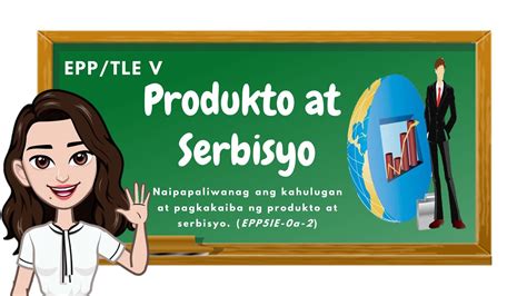 Kahulugan At Pagkakaiba Ng Mga Pagkakakitaang Produkto At Serbisyo ...