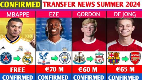 Latest Confirmed Transfers And Rumours Summer Ft Mbappe Eze De