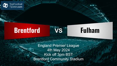 Brentford Vs Fulham Preview Prediction Th May Top Football Tipster