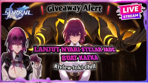 Day 64 Live Lanjut Nguli Jade Buat Kafka Banner Bentar Lagi Honkai