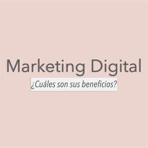 Beneficios Del Marketing Digital Digital Marketing Marketing Home