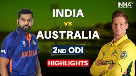 Ind Vs Aus 2nd Odi Highlights India Vs Australia Match Scorecard टीम इंडिया की शर्मनाक हार