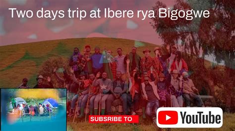 Camping Night At Ibere Rya Bigogwe Youtube