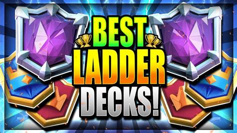 Best Ladder Decks To Push Trophy Fast Updated Top Best Deck In