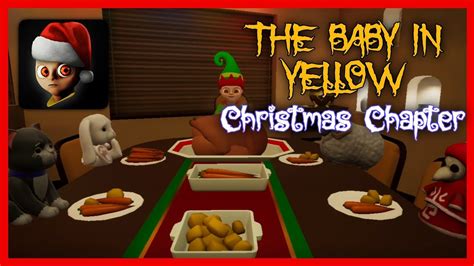 The Baby In Yellow Christmas Chapter Gameplay Walkthrough Full Oyun