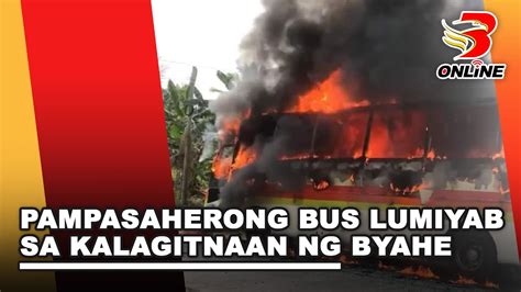 Pampasaherong Bus Lumiyab Sa Kalagitnaan Ng Byahe YouTube