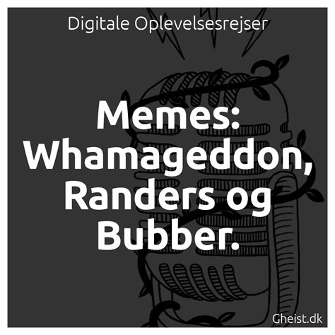 Podcast: Memes, Whamageddon, Randers og Bubber. Og meget mere. » Gheist