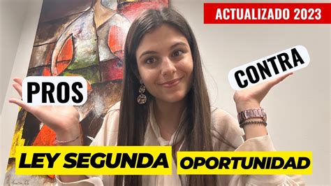 Ley Segunda Oportunidad Pros Y Contras Youtube