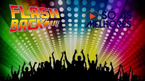 Flash Back Anos 70 80 90 Internacional Disco De Ouro Flash Back