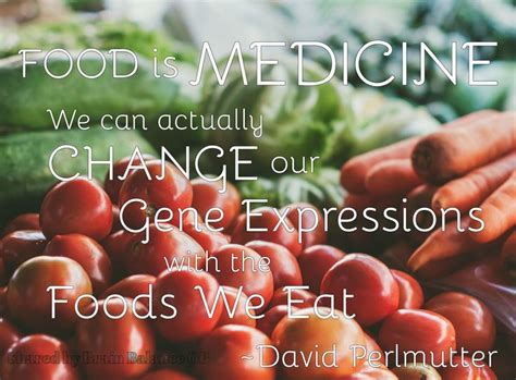 Food Is Medicine We Can Actually Change Our Gene Expressions With The