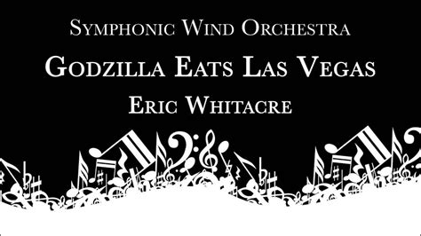 Godzilla Eats Las Vegas Eric Whitacre Youtube