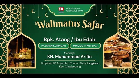 Live Walimatus Safar Halal Bil Halal Bpk Atang Ibu Edah Calon