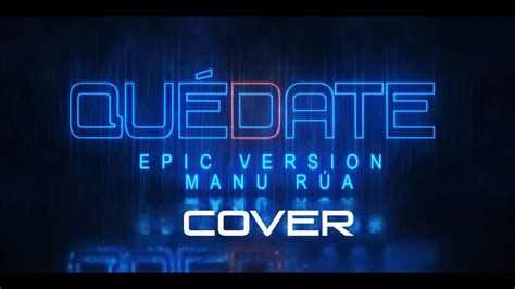 Quevedo BZRP 52 Cover Quédate Manu Rúa Epic Version YouTube