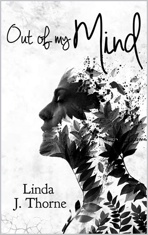 Out Of My Mind by Linda Thorne | Goodreads
