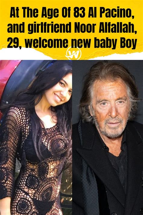 At The Age Of 83 Al Pacino And Girlfriend Noor Alfallah 29 Welcome