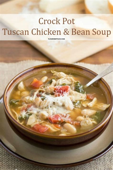 Crock Pot Tuscan Chicken Bean Soup Flour On My Face