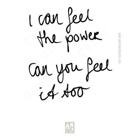 Quotevandeaandachtgever I Can Feel The Power Can You Feel It Too