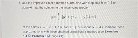 Solved Use The Improved Euler S Method Subroutine With Step Chegg