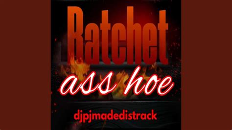 RATCHET ASS HOE YouTube