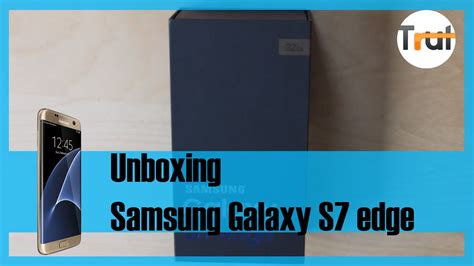 Samsung Galaxy S7 Edge Unboxing En Español Youtube