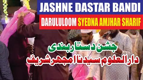 DASTAR BANDI ON URS SYEDNA PAK DARULULOOM SYEDNA AMJHAR SHARIF II