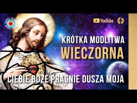 Kr Tka Modlitwa Wieczorna Do Boga Ciebie Bo E Pragnie Dusza Moja