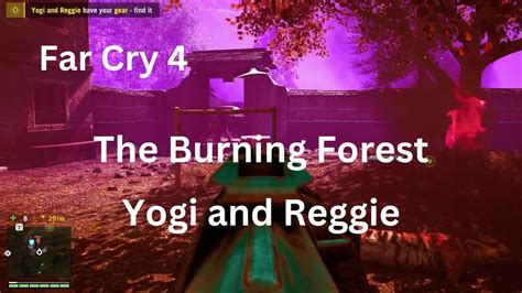 Far Cry 4 The Burning Forest Yogi And Reggie Side Mission Youtube