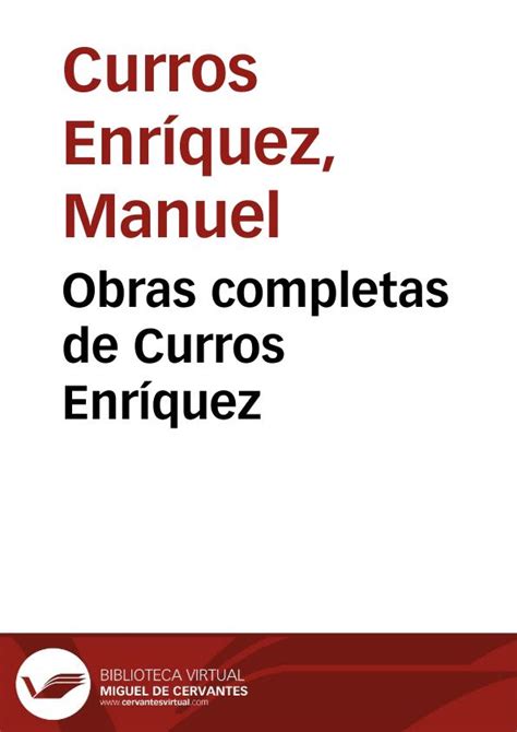 Obras Completas De Curros Enr Quez Biblioteca Virtual Miguel De Cervantes