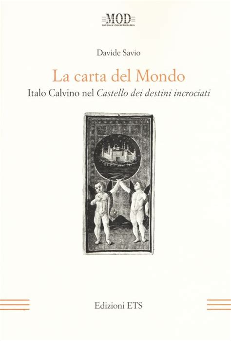 La Carta Del Mondo Italo Calvino Nel Castello Dei Destini Incrociati