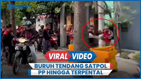 Anarkis Oknum Buruh Tendang Satpol Pp Hingga Terpental Saat Demo Youtube