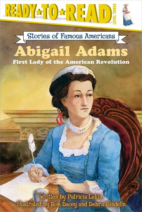 Abigail Adams: First Lady of the American Revolution | A Mighty Girl