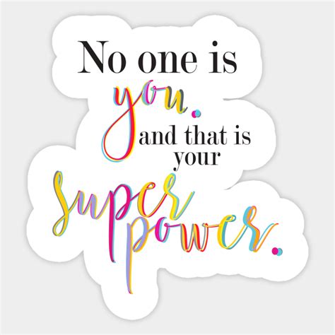 No One Is You That Is Your Superpower Inspirational Sticker